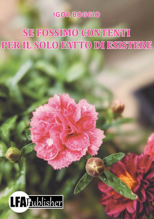 Se fossimo contenti per il solo fatto di esistere