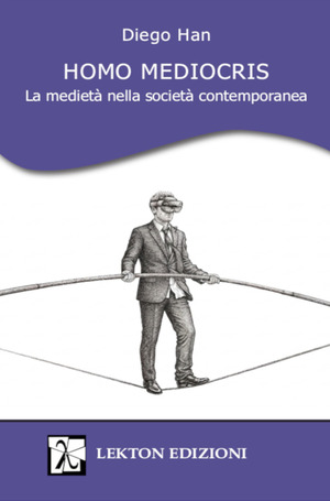 Homo Mediocris. La medietà nella società contemporanea