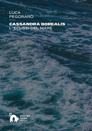 Cassandra Borealis. L'eclissi del mare