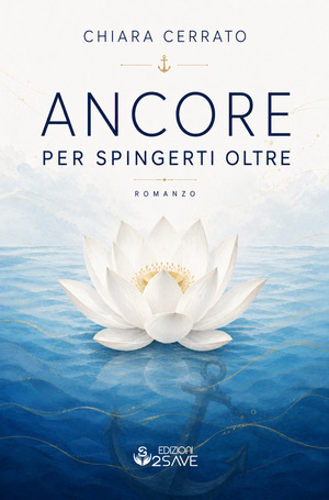 Ancore per spingerti oltre. Il coraggio di ri-conoscersi