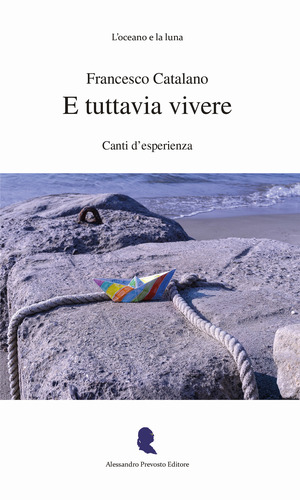 E tuttavia vivere. Canti d'esperienza