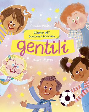 Diario delle bambine e dei bambini gentili. Ediz. illustrata
